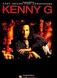 Kenny G - Easy Solos for Saxophone Kenny G - Easy Solos for Saxophone