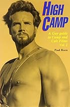 High Camp: A Gay Guide to Camp and Cult Films, Vol. 2 High Camp: A Gay Guide to Camp and Cult Films, Vol. 2