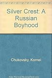 The silver crest : a Russian boyhood