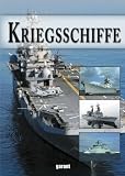 Kriegsschiffe: Von Admiral Graf Spee bis USS Zumwalt - -