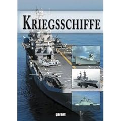 Kriegsschiffe: Von Admiral Graf Spee bis USS Zumwalt