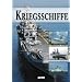 Kriegsschiffe: Von Admiral Graf Spee bis USS Zumwalt