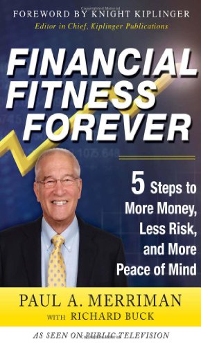 Financial Fitness Forever:  5 Steps to More Money, Less Risk,