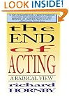 The End of Acting: A Radical View (Applause Books)