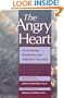 The Angry Heart: Overcoming Borderline and Addictive Disorders