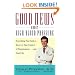 Good News About High Blood Pressure: Everything You Need to Know to Take Control of Hypertension...and Your Life