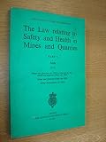 The law relating to safety and health in mines and quarries