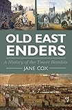 Old East Enders : a history of the Tower Hamlets