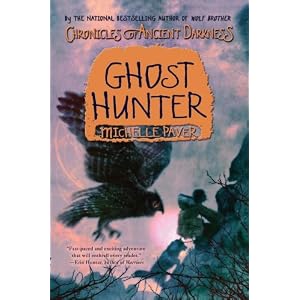 Chronicles of Ancient Darkness #6: Ghost Hunter by Michelle Paver and Geoff Taylor