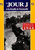 Le Jour J et la Bataille de Normandie