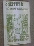 Sheffield, its story and its achievements