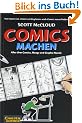 Comics machen: Alles �ber Comics, Manga und Graphic Novels