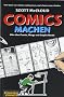 Comics machen: Alles �ber Comics, Manga und Graphic Novels