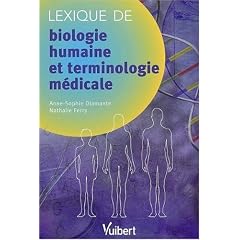Lexique de biologie humaine et terminologie m�dicale