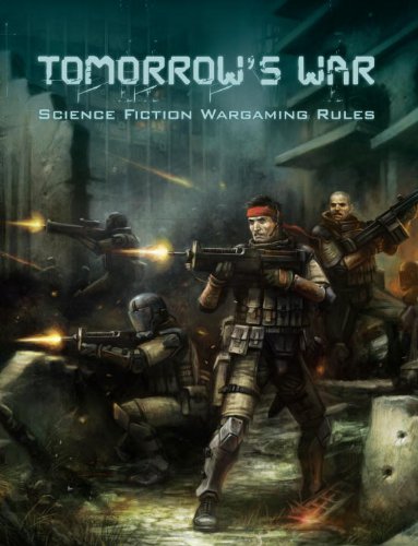 Tomorrow's War (Science Fiction Wargaming Rules) 