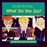 It's Up to You... What Do You Do?
