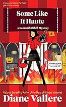 Some Like It Haute (Samantha Kidd Humorous Mystery Series Book 4) Some Like It Haute (Samantha Kidd Humorous Mystery Series Book 4)