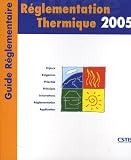 R�glementation Thermique 2005 : Guide r�glementaire