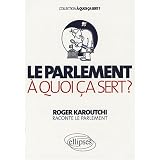 Le Parlement A Quoi Ca Sert?par Karoutchi