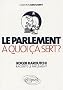 Le Parlement A Quoi Ca Sert?