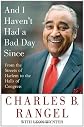 And I Haven't Had a Bad Day Since: From the Streets of Harlem to the Halls of Congress