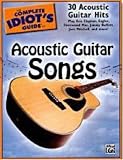 The Complete Idiot s Guide to Acoustic Guitar Songs (Complete Idiot s Guide to)