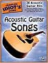 The Complete Idiot's Guide to Acoustic Guitar Songs (Complete Idiot's Guide to)