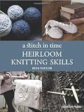 Heirloom knitting skills : a stitch in time