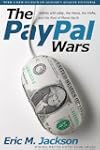 The PayPal Wars: Battles with eBay, t...