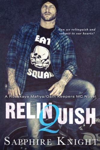 Relinquish (Russkaya Mafiya/Oath Keepers MC) (Volume 3)