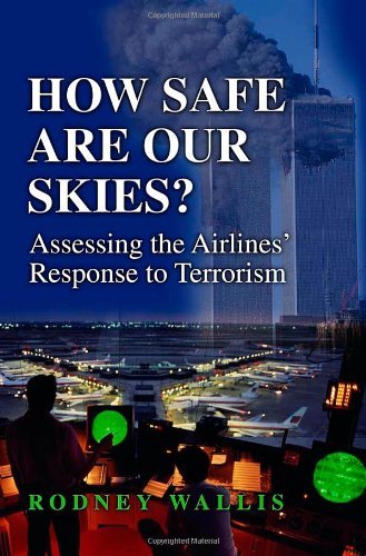 How Safe Are Our Skies?: Assessing the Airlines' Response to Terrorism (Praeger Security International)