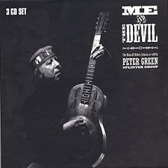 Me and the Devil: the Blues of Robert Johnson As Told By the Peter Green Splinter Group