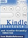 Kindle Shortcuts and Kindle-friendly Websites. This concise Kindle user guide describes keyboard shortcuts and hidden Kindle features for both Kindle 2 and Kindle 1. Updated 04/28/2009