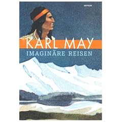 Karl May: Imagin�re Reisen