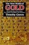 The New World of Gold: The Inside Story of the Mines, the Markets, the Politics, the Investors