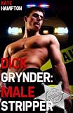 Dick Grynder: Male Stripper (A Gay Cop Erotic Short Story)