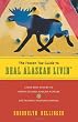 The Frozen Toe Guide to Real Alaskan Livin': Learn How to Survive Moose Attacks, Endless Winters, and Life Without Indoor Plumbing