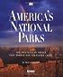 America's National Parks: The Spectacular Forces That Shaped Our Treasured Lands