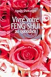 Vivre votre Feng Shui au quotidien