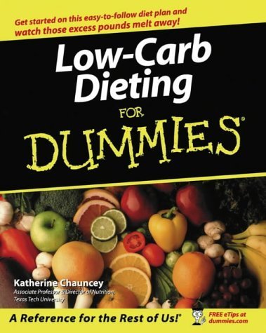 Low-Carb Dieting For Dummies by Chauncey Ph.D. R.D., Katherine B. (2003) Paperback