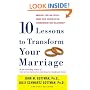 Ten Lessons to Transform Your Marriage: America's Love Lab Experts Share Their Strategies for Strengthening Your Relationship