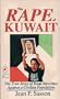 The Rape of Kuwait: The True Story of Iraqi Atrocities Against a Civilian Population