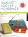 Making Leather Handbags and Other Stylish Accessories