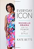 Everyday Icon: Michelle Obama and the Power of Style