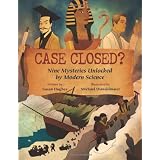 Case Closed?: Nine Mysteries Unlocked by Modern Scienceby Susan Hughes