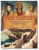 Case Closed?: Nine Mysteries Unlocked by Modern Science
