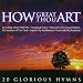 How Great Thou Art: 20 Glorious Hymns