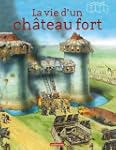 VIE D'UN CH�TEAU FORT (LA)