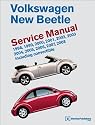 Volkswagen New Beetle: Service Manual : 1998, 1999, 2000, 2001, 2002, 2003, 2004, 2005, 2006, 2007, 2008, Including Convertible