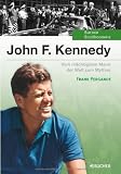 John F - Kennedy: Vom m&auml;chtigsten Mann der Welt zum Mythos - Frank Pergande